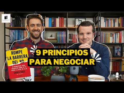 ¿Cómo negociar mejor? 9 principios de Rompe la barrera del no, de Chris Voss thumbnail