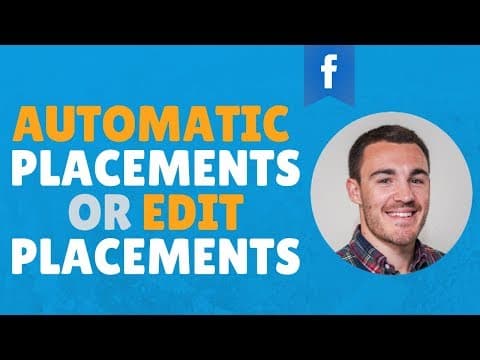 FACEBOOK ADS: AUTOMATIC PLACEMENTS OR EDIT PLACEMENTS? thumbnail