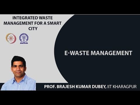 Lecture 53: E-Waste Management thumbnail
