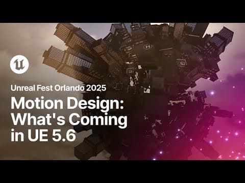 Motion Design: What's Coming in UE 5.6 | Unreal Fest Orlando 2025 thumbnail