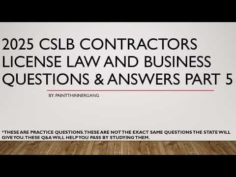 2025 CSLB Contractors License Law And Business Questions Answers Part 5 thumbnail