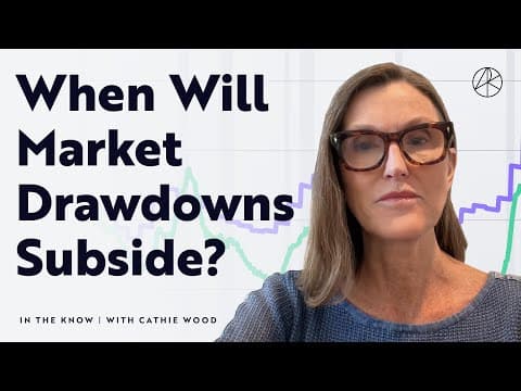 When Will Market Drawdowns Subside? | ITK With Cathie Wood thumbnail