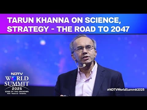 NDTV World Summit: Tarun Khanna Speaks On Science, Strategy, Sovereignty - The Road To 2047 thumbnail