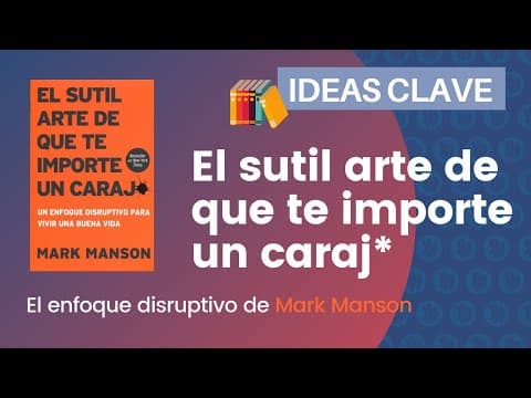 ¿Qué enseña El sutil arte de que te importe un caraj*? thumbnail