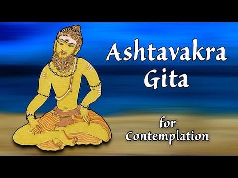 Introduction (part 2) to Ashtavakra Gita — Non-dual Teachings for Vedantic Contemplation thumbnail