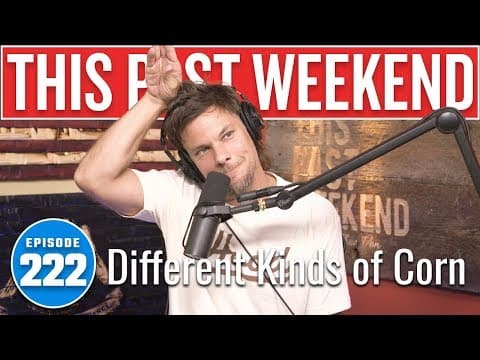 Different Kinds of Corn | This Past Weekend w/ Theo Von #222 thumbnail