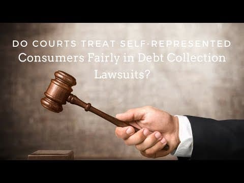 Do Courts Treat Self-Represented Consumers Fairly in Debt Collection Cases? thumbnail