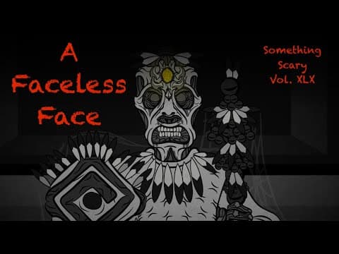 A Faceless Face // Something Scary | Snarled thumbnail