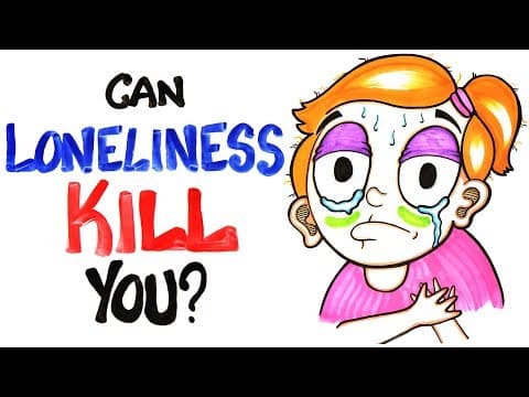 Can Loneliness Kill You? thumbnail