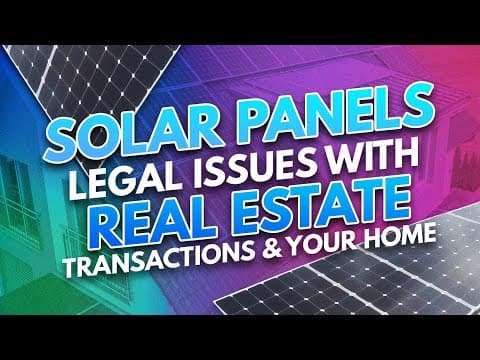 🟧  Solar Panels - Legal Issues With Real Estate Transactions and Your Home 🟧 thumbnail