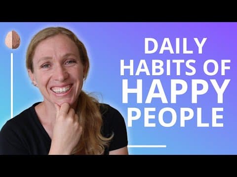 Daily Habits of Happy People: How to Be Happy (3/3) thumbnail