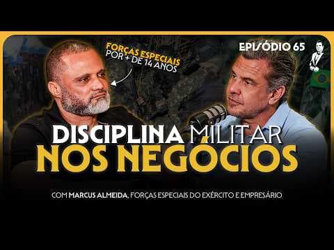 Disciplina militar nos negócios, com Marcus Almeida  | O Padrinho Podcast #065 thumbnail