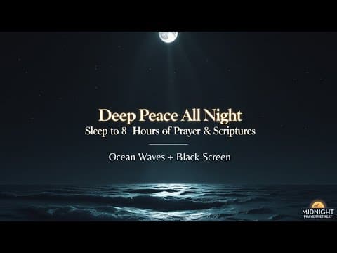Deep Peace All Night | Sleep to 8 Hours of Prayer & Scriptures (Black Screen + Ocean Waves) thumbnail