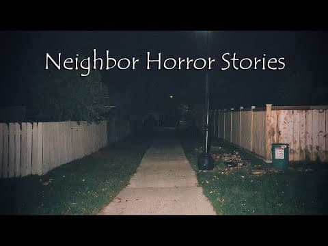 3 Very Scary TRUE Neighbor Horror Stories thumbnail