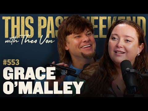Grace O'Malley | This Past Weekend w/ Theo Von #553 thumbnail