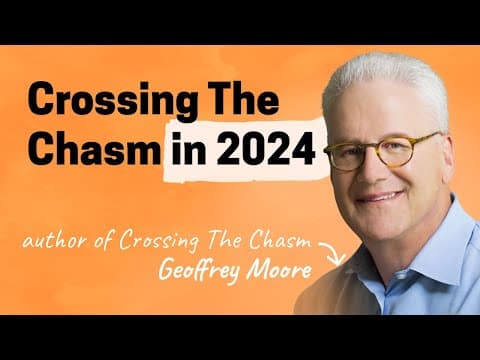Geoffrey Moore on How to Cross the Chasm in B2B thumbnail
