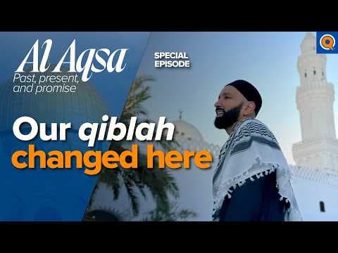Masjid al Qiblatayn: When We Stopped Praying Towards Quds | Al-Aqsa Special | Dr. Omar Suleiman thumbnail