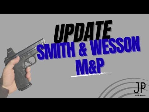 Smith and Wesson M&P Update thumbnail