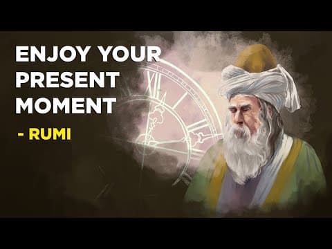 How to Enjoy the Present Moment According to Rumi? thumbnail
