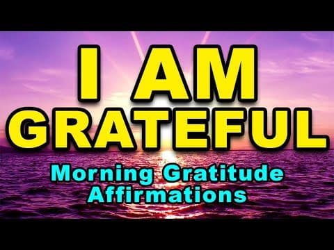 I AM Grateful | Positive Morning Affirmations | Morning Gratitude Affirmations | Positive Thinking thumbnail