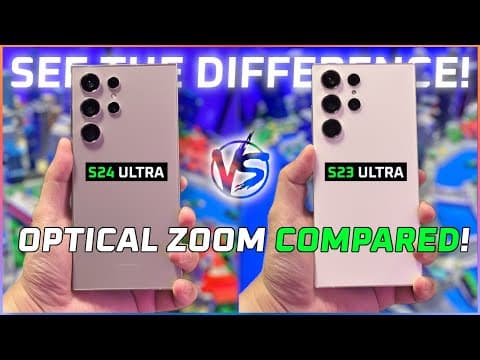 Galaxy S24 Ultra vs S23 Ultra: Which Has Better Camera Performance? thumbnail