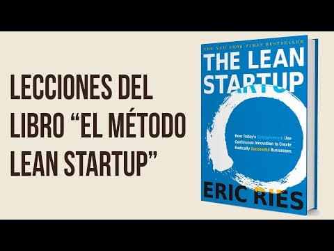 ¿Qué enseña El método Lean Startup de Eric Ries? thumbnail