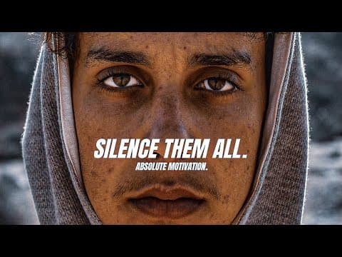 SILENCE THEM ALL! - Powerful Motivational Speech Video for the Underdogs In Life (EPIC) thumbnail