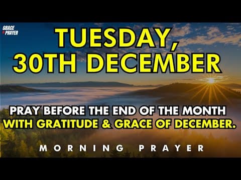 Prayer Before the End Of The Month — Thanking God for His Grace & Blessings thumbnail
