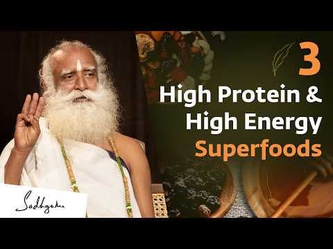 3 High Protein & High Energy Superfoods | Sadhguru thumbnail