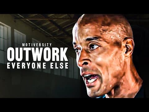 OUTWORK EVERYONE ELSE - Powerful Motivational Speech | David Goggins thumbnail