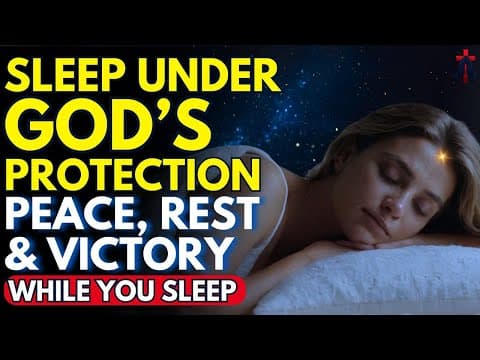 Sleep Tight with GOD'S PROTECTION! Nightly Prayer for Peace and Rest thumbnail