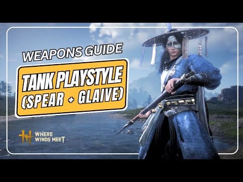 WEAPONS GUIDE: THUNDERCRY BLADE + STORMBREAKER SPEAR (TANK ROLE) – Where Winds Meet thumbnail