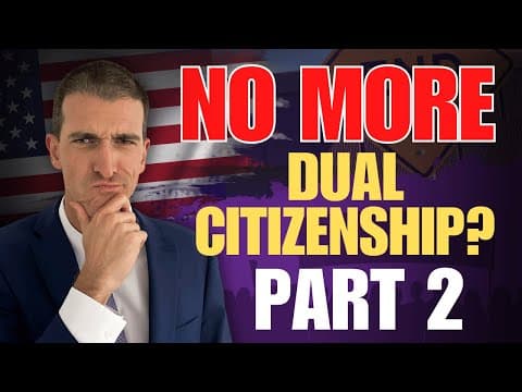 Why the Push to END DUAL CITIZENSHIP is Unconstitutional: Can the Government Strip your Citizenship? thumbnail