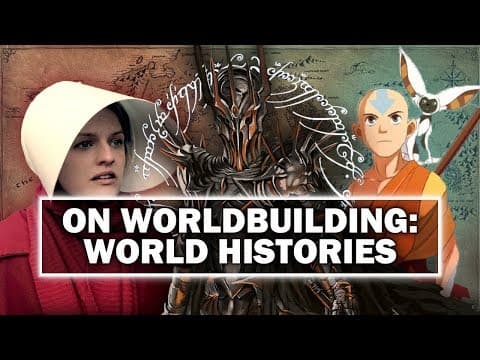 On Worldbuilding: Fictional Histories [ Tolkien | Handmaid's Tale | Game of Thrones ] thumbnail