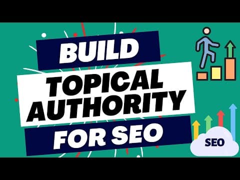 Building SEO Topical Authority: Increase Your Organic Traffic From Search Engines thumbnail