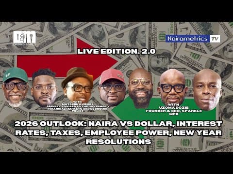 2026 Outlook: Naira vs Dollar, Interest rates, Taxes, Employee power, New Year resolutions thumbnail