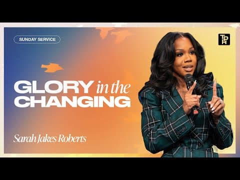 Glory in the Changing - Sarah Jakes Roberts thumbnail
