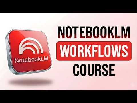 How to Build NotebookLM Workflows That Save Hours of Work thumbnail