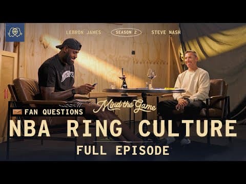 LeBron James & Steve Nash Answer Fans Burning Questions | MIND THE GAME thumbnail