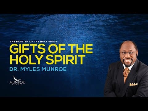 Gifts of The Holy Spirit | Dr. Myles Munroe thumbnail