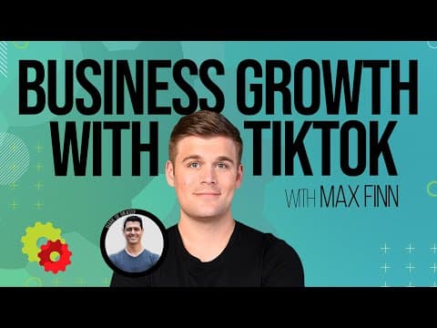 Episode 320: Why You Should Use TikTok For Your Business with Max Finn thumbnail