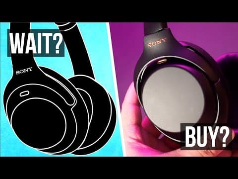 Should You Buy Sony WH-1000XM3 or Wait for XM4? thumbnail