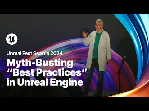 Myth-Busting “Best Practices” in Unreal Engine | Unreal Fest 2024 thumbnail