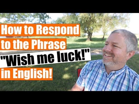 How to Respond When Someone Says 'Wish Me Luck?' thumbnail
