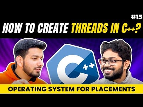 Lecture 15: What is Concurrency ? || Multi-Threading in C++ || Operating Systems Placement Series thumbnail