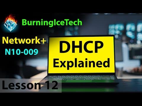 CompTIA Network+ N10-009 | Lesson 12 - DHCP Explained thumbnail
