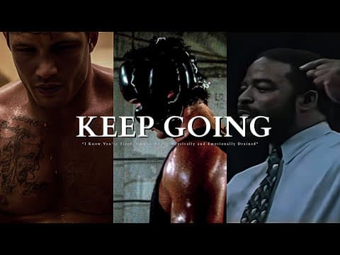 I Know You’re Tired, I Know You’re Physically and Emotionally Drained… But You Have to Keep Going thumbnail