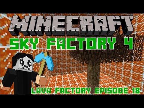 Minecraft - Sky Factory 4 - Surrounded By Lava - Episode 18 thumbnail