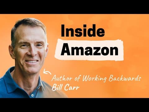 Unpacking Amazon’s unique ways of working | Bill Carr (author of Working Backwards) thumbnail