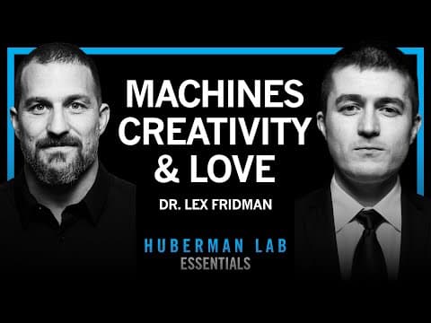 Essentials: Machines, Creativity & Love | Dr. Lex Fridman thumbnail